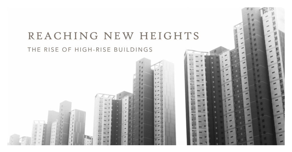 Reaching New Heights: The Rise of High-Rise Buildings