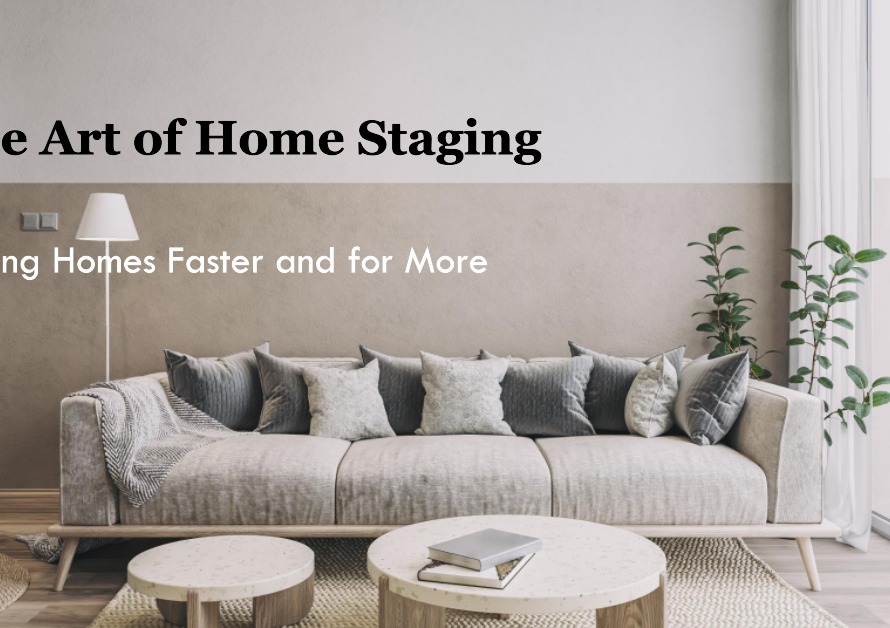 The Art of Home Staging: Selling Homes Faster and for More