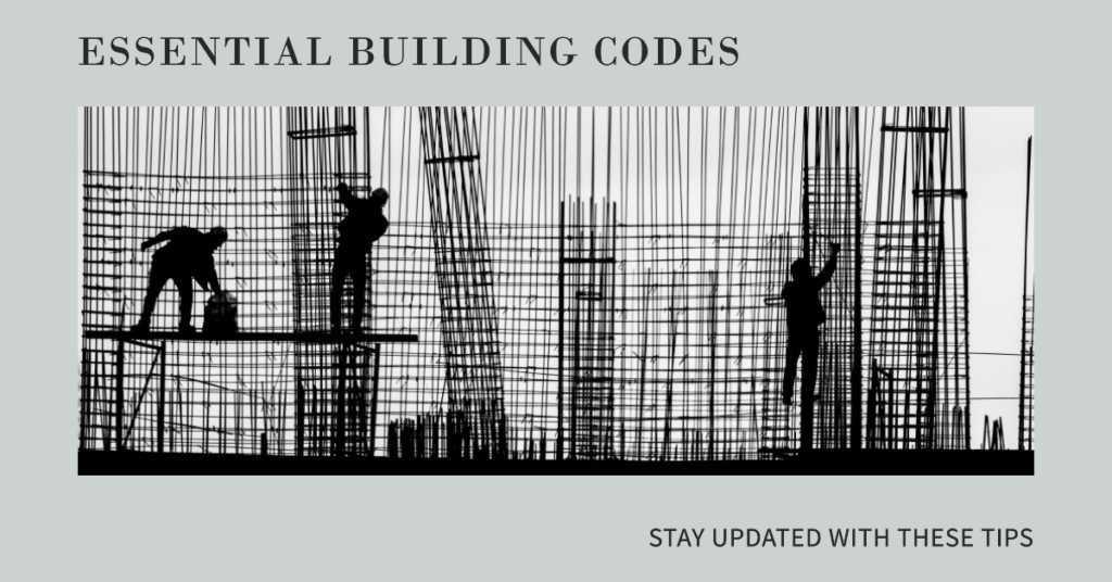 Staying Updated: Essential Building Codes You Need to Know