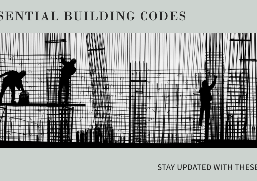 Staying Updated: Essential Building Codes You Need to Know
