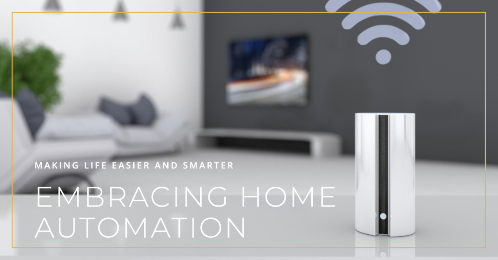 Embracing Home Automation: Making Life Easier and Smarter