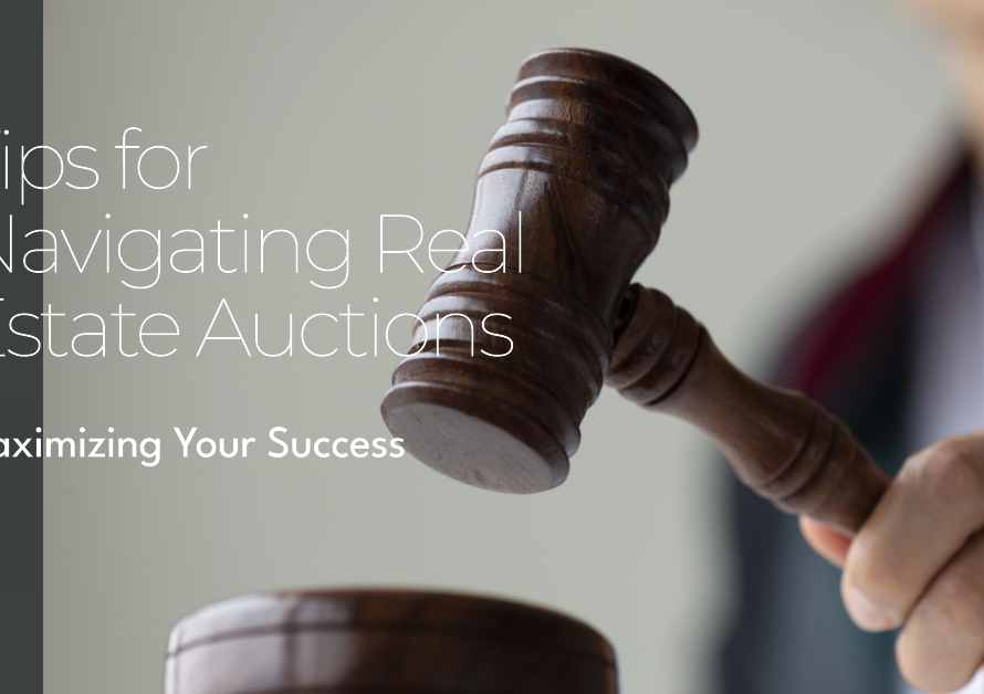 Navigating Real Estate Auctions: Tips for Success
