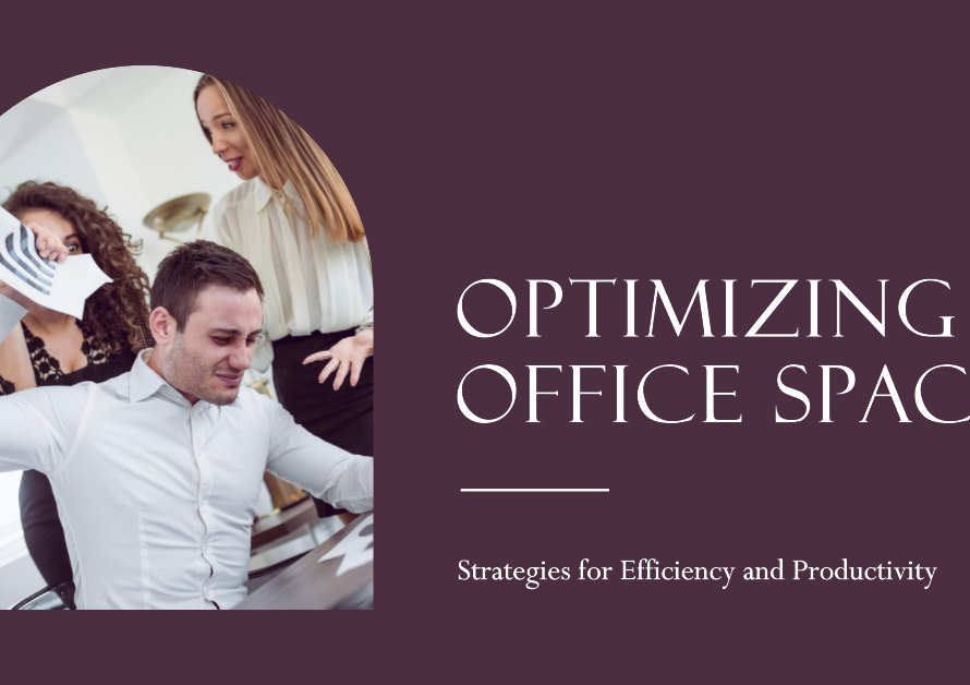 Optimizing Office Space: Strategies for Efficiency and Productivity