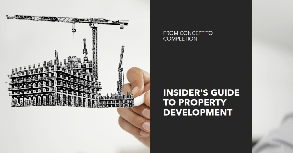 Insider's Guide to Property Development: From Concept to Completion
