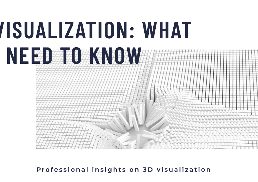 What Do You Need To Know About 3D Visualization