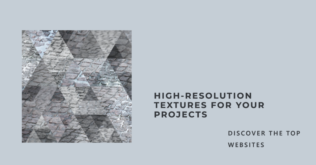 Top Websites With High Resolution Textures For Your Projects