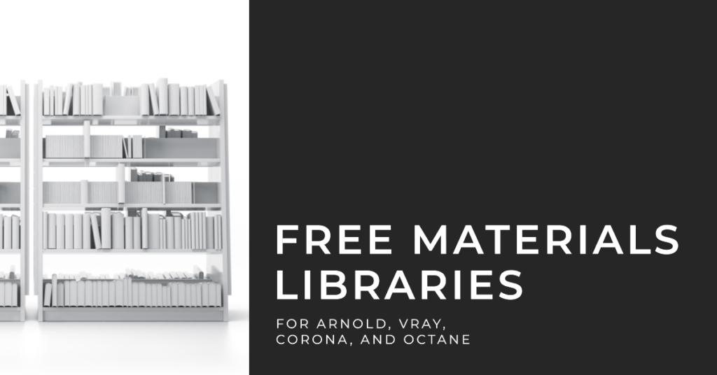 Free Materials Libraries Arnold Vray Corona Octane