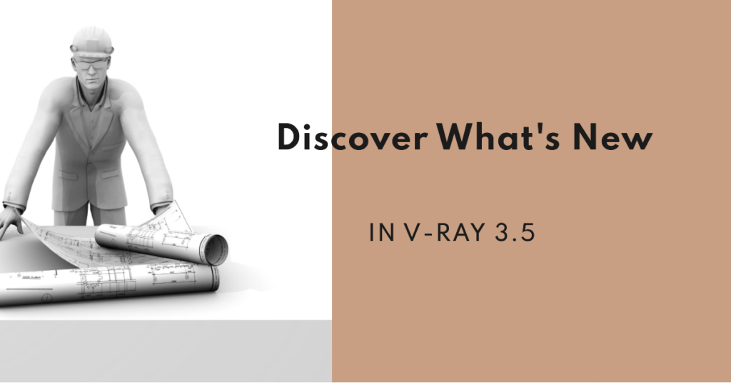 Whats New In V-Ray 3 5