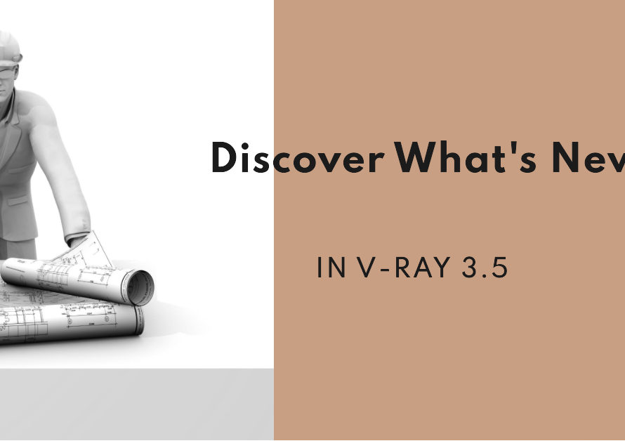 Whats New In V-Ray 3 5