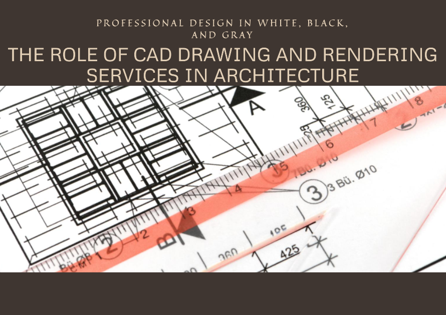 Role Of Cad Drawing And Rendering Services In Architecture
