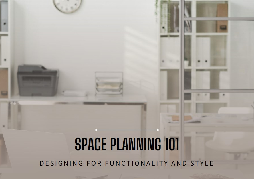 Space Planning 101: Designing for Functionality and Style