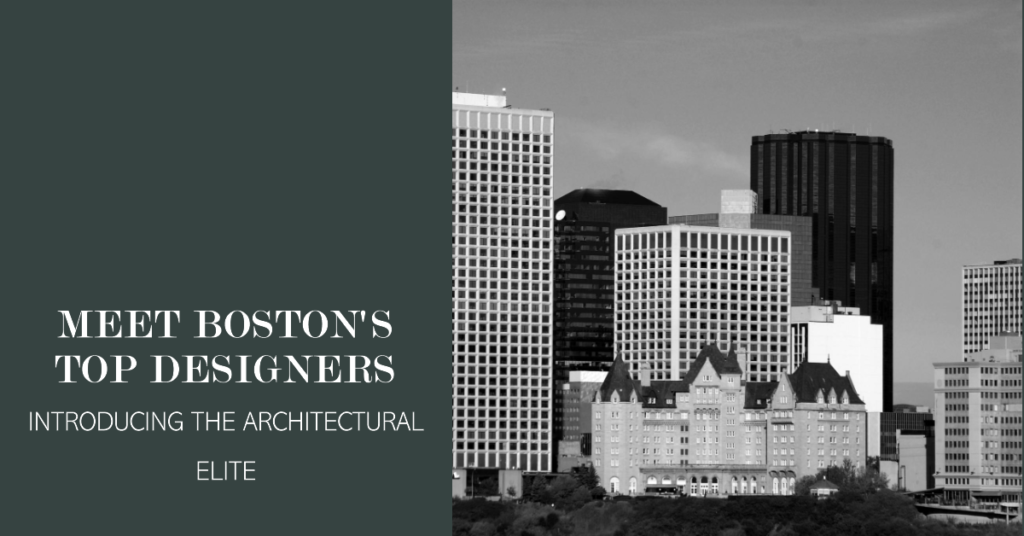 Boston's Architectural Elite: Meet the City's Top Designers