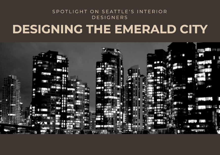 Designing the Emerald City: Spotlight on Seattle's Interior Designers