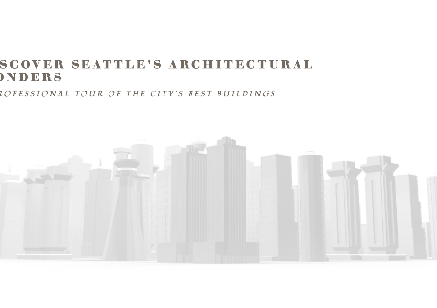Exploring Seattle's Architectural Marvels