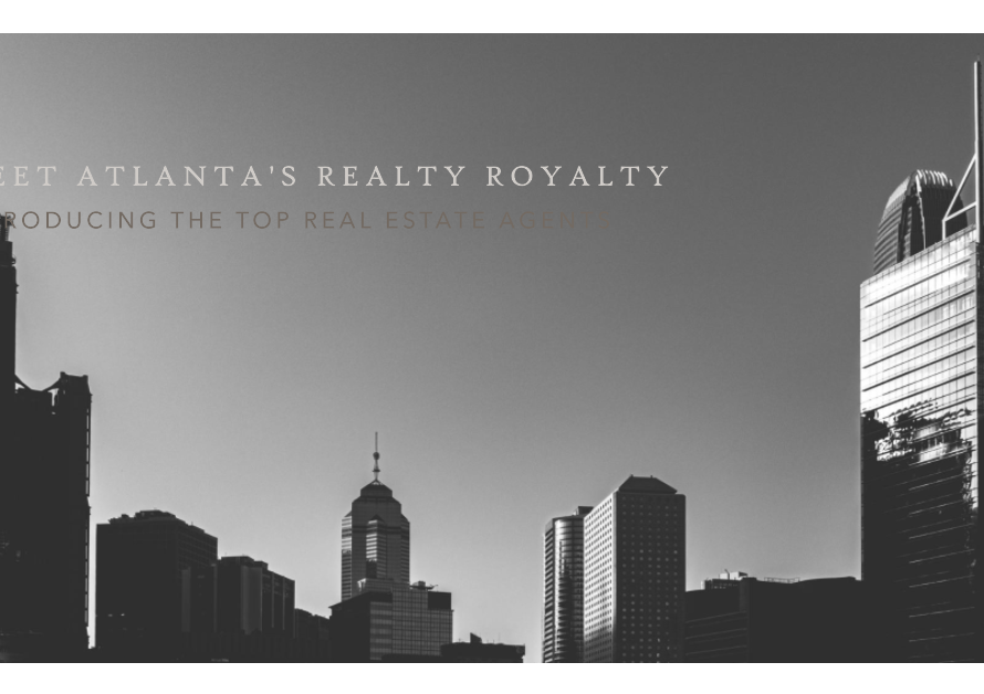 Atlanta's Realty Royalty: Meet the Top Real Estate Agents