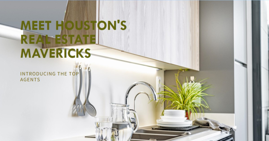 Houston's Real Estate Mavericks: Meet the Top Agents
