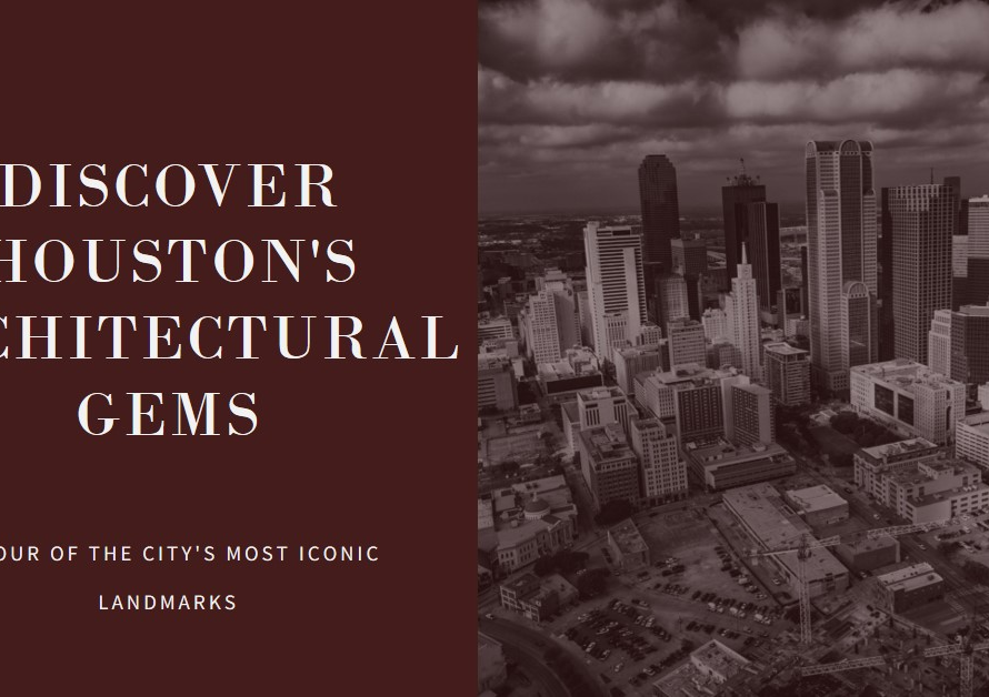 Houston's Architectural Wonders: Exploring the City's Landmarks