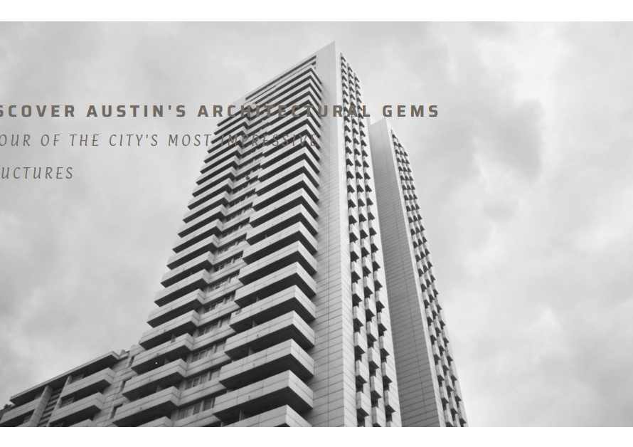 Exploring Austin's Architectural Wonders