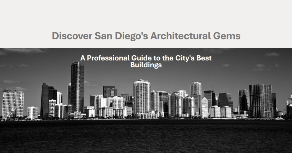 Discovering San Diego's Architectural Treasures