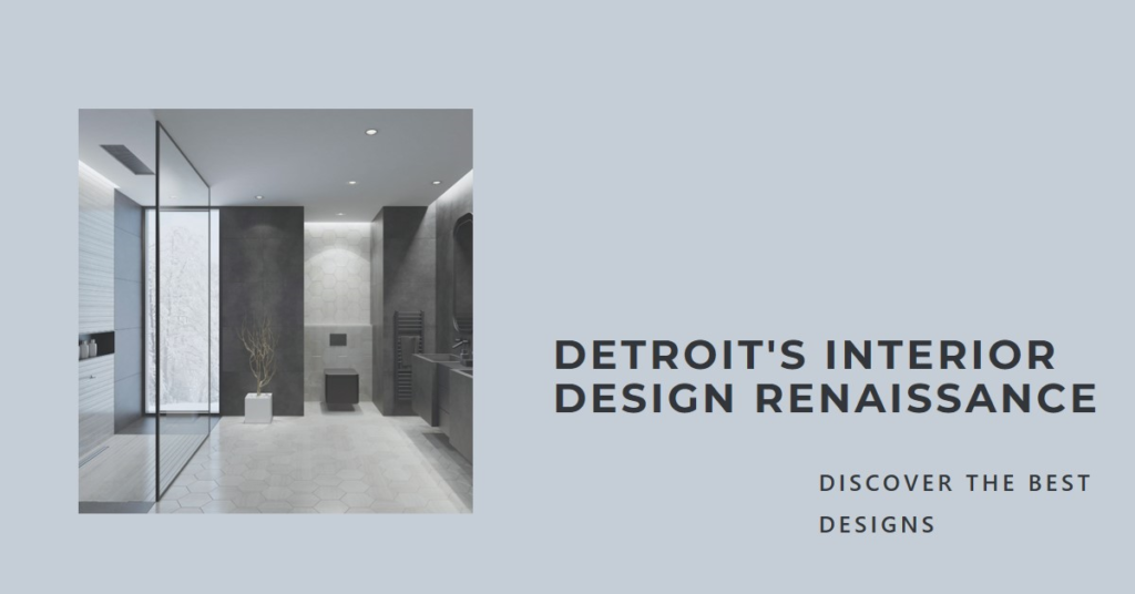 Interior Design Renaissance: Detroit's Best Revealed