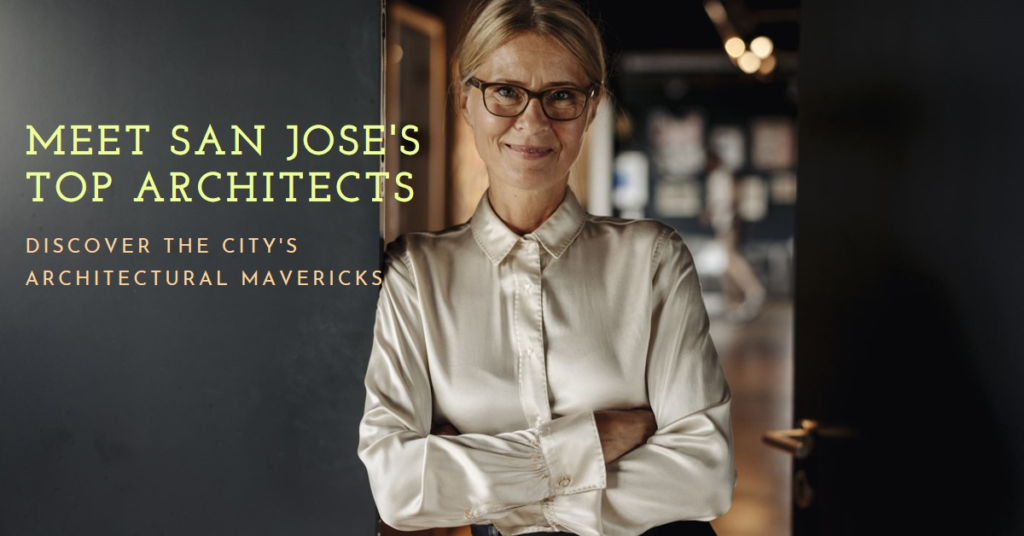 San Jose's Architectural Mavericks: Meet the City's Top Architects