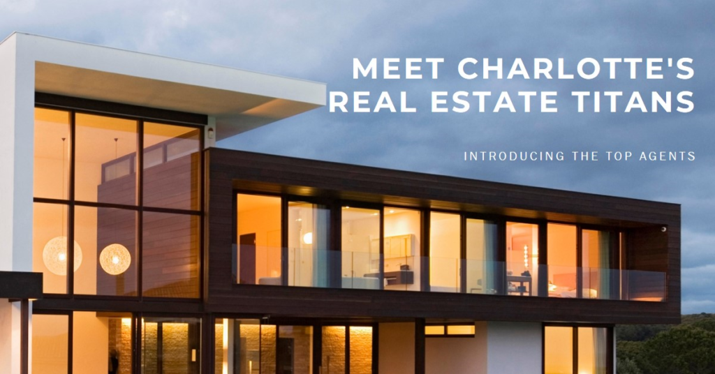 Charlotte's Real Estate Titans: Meet the Top Agent