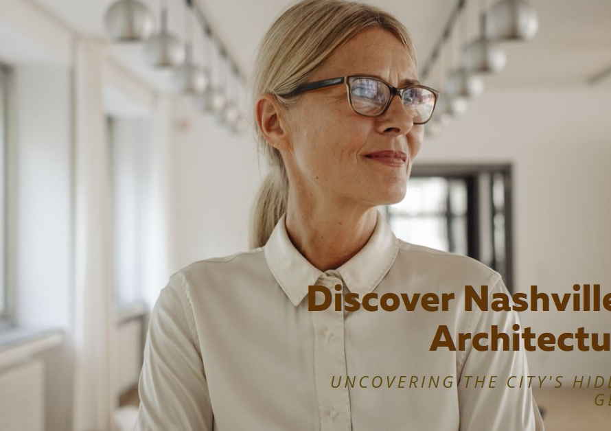 Discovering Nashville's Architectural Wonders