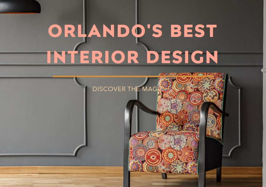Interior Design Magic: Orlando's Best Revealed