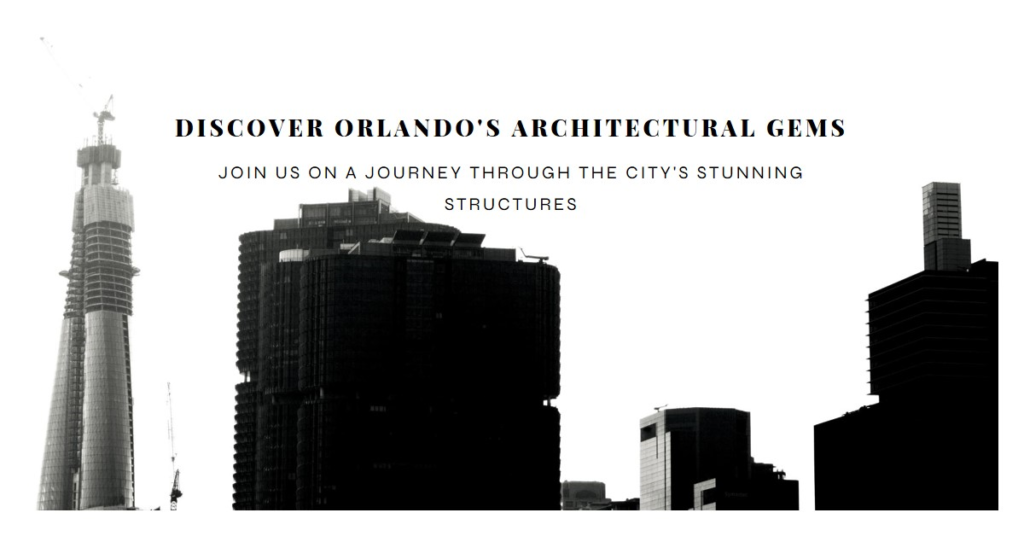 Exploring Orlando's Architectural Wonders