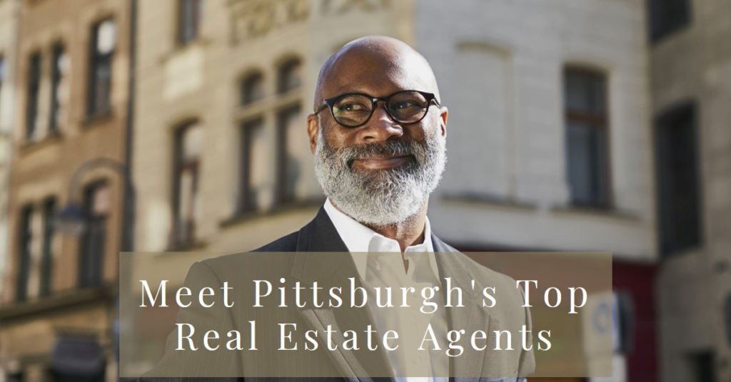 Pittsburgh's Real Estate Leaders: Meet the Top Agents