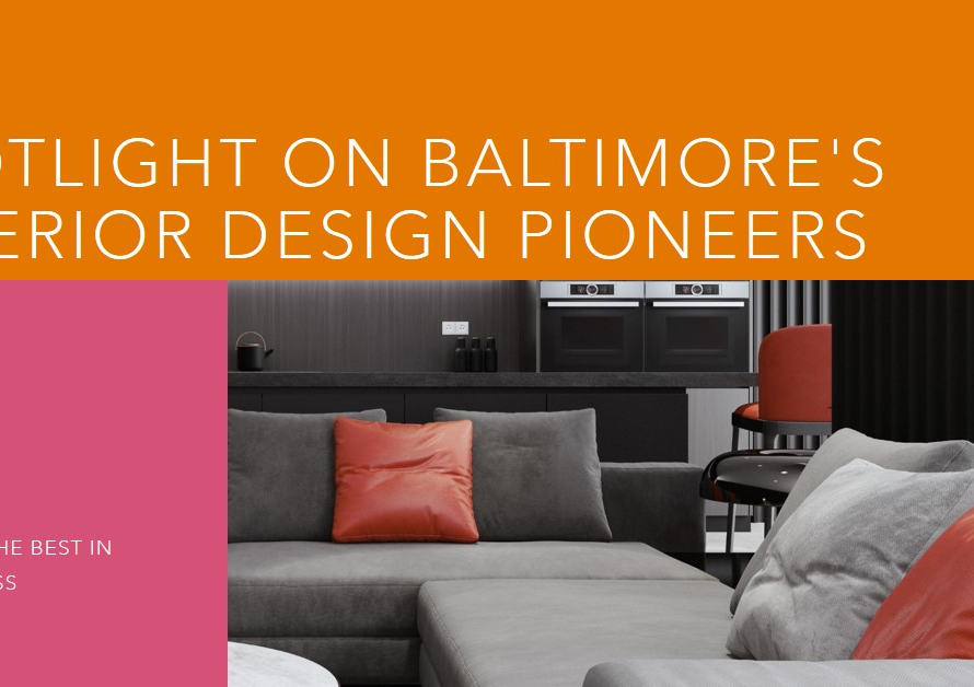 Interior Design Pioneers of Baltimore: Spotlight on the Best