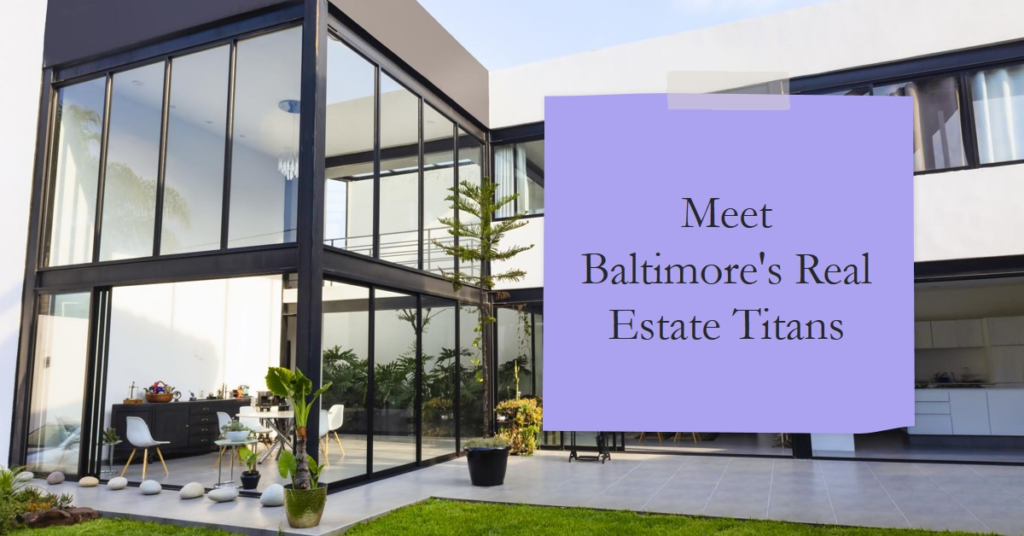 Baltimore's Real Estate Titans: Meet the Top Agents