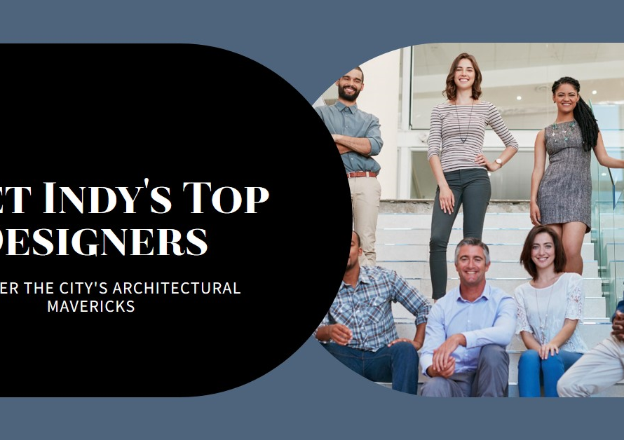 Indianapolis's Architectural Mavericks: Meet the City's Top Designers