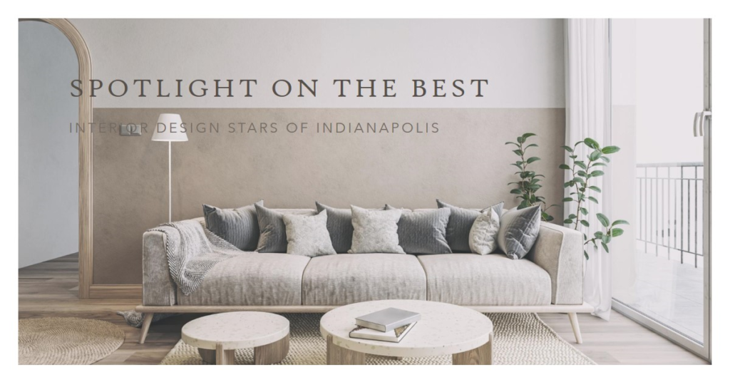 Interior Design Stars of Indianapolis: Spotlight on the Best