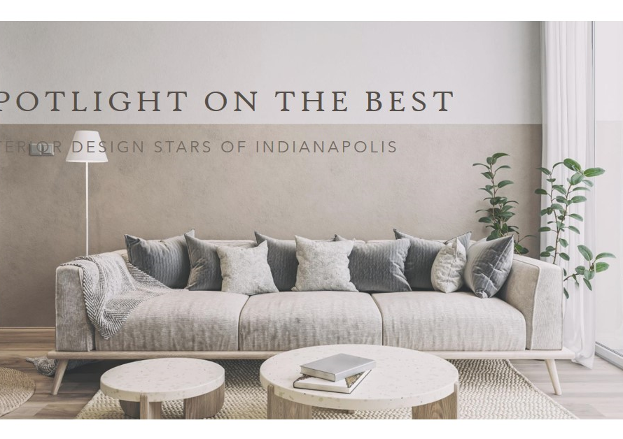Interior Design Stars of Indianapolis: Spotlight on the Best