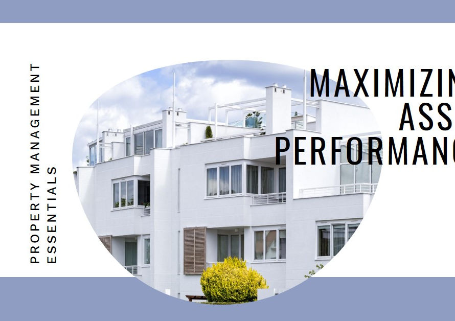 Property Management Essentials: Maximizing Asset Performance