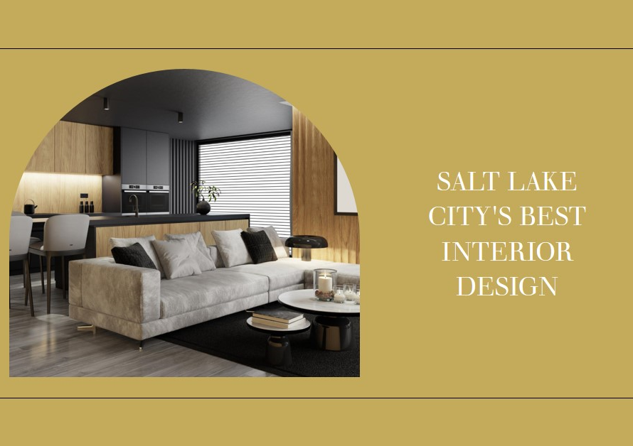 Interior Design Visions: Salt Lake City's Best Revealed