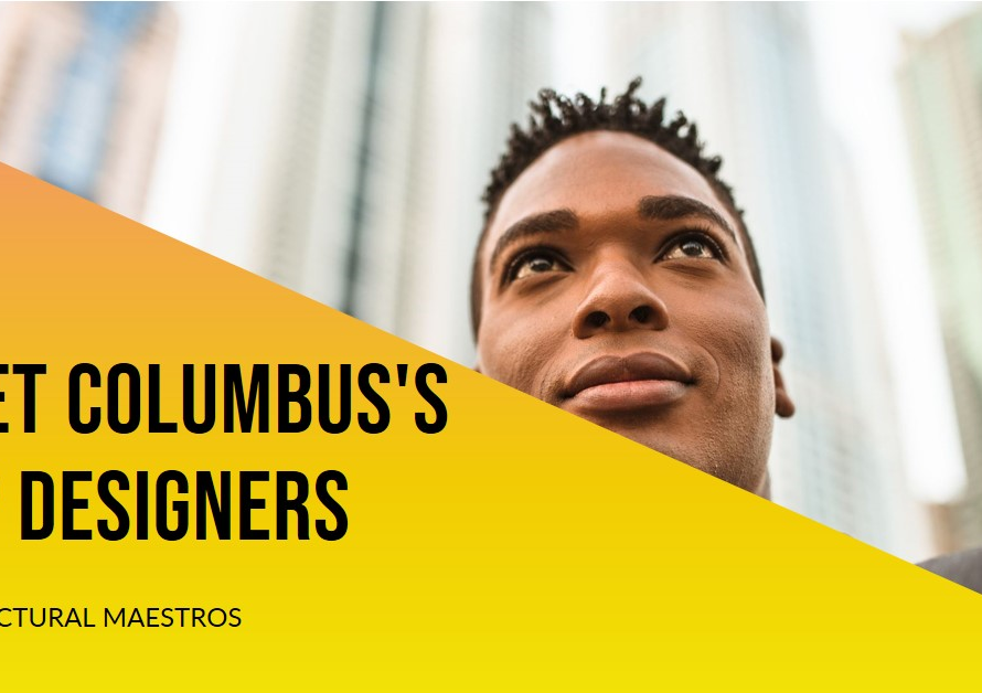 Columbus's Architectural Maestros: Meet the City's Top Designers