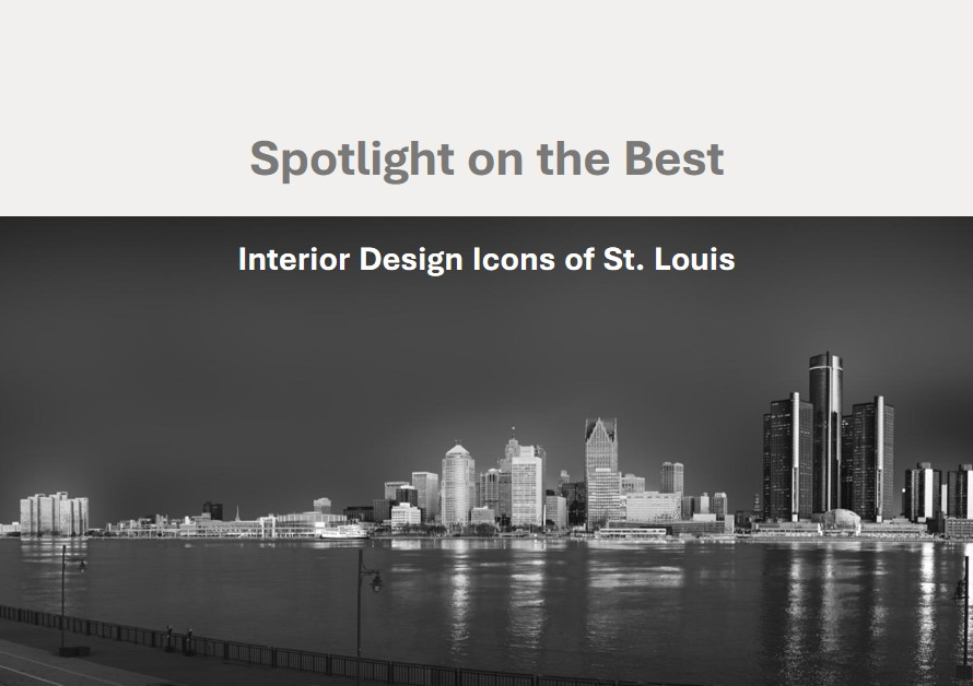 Interior Design Icons of St. Louis: Spotlight on the Best