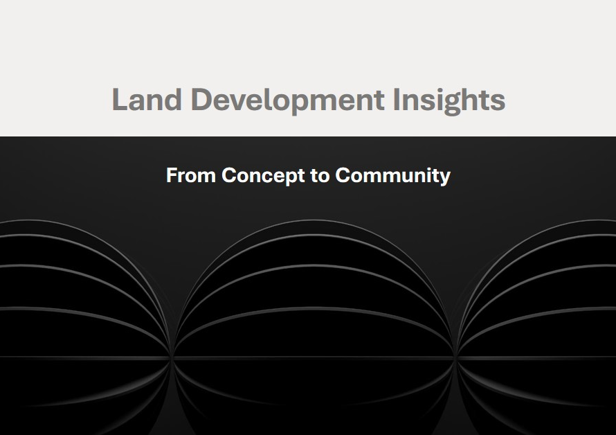 Land Development Insights: From Concept to Community