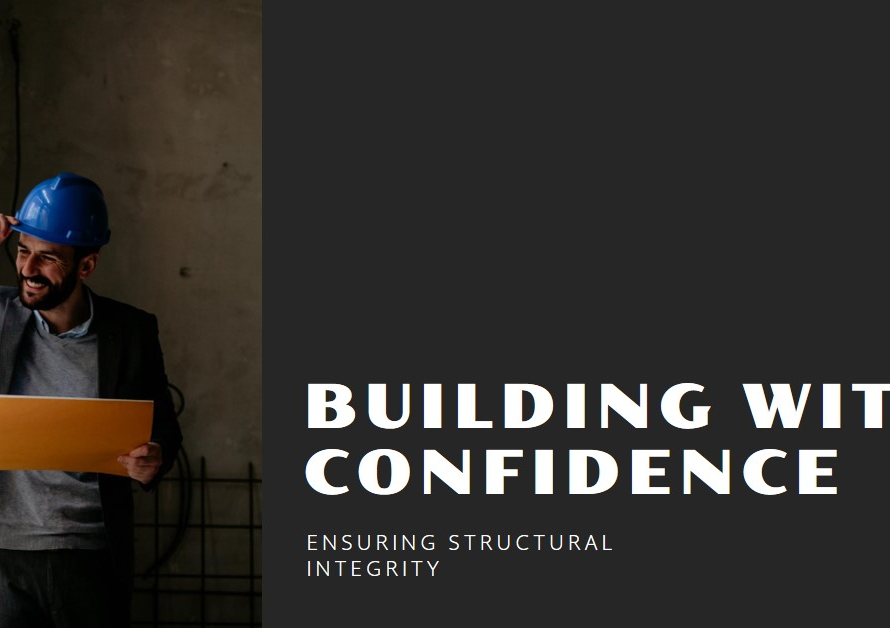 Ensuring Structural Integrity: Building with Confidence