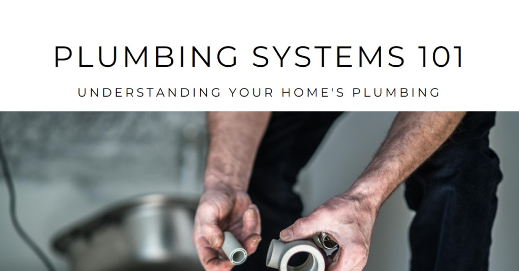 Plumbing Systems 101: Understanding Your Home's Plumbing