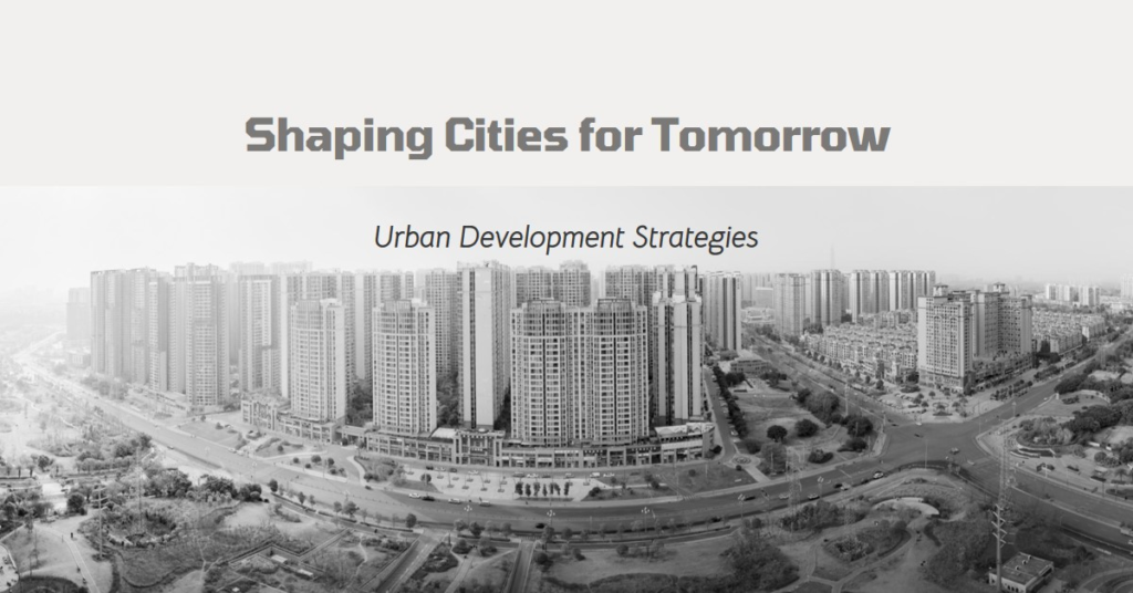 Urban Development Strategies: Shaping Cities for Tomorrow