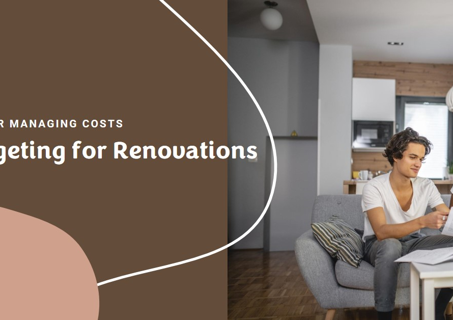 Budgeting for Renovations: Tips for Managing Costs