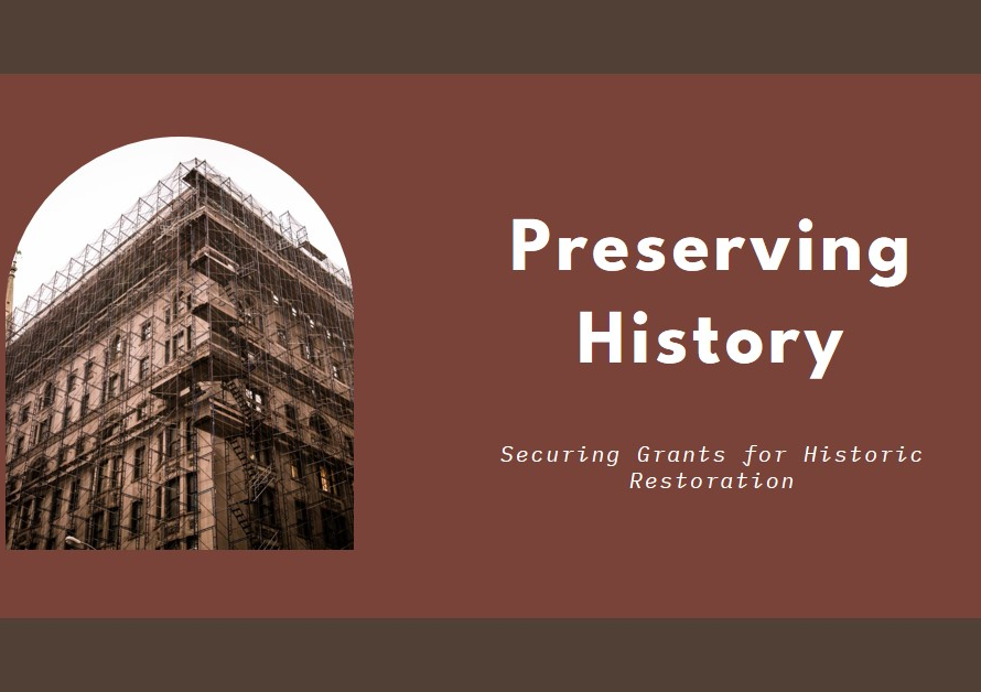 Preserving History: Securing Grants for Historic Restoration