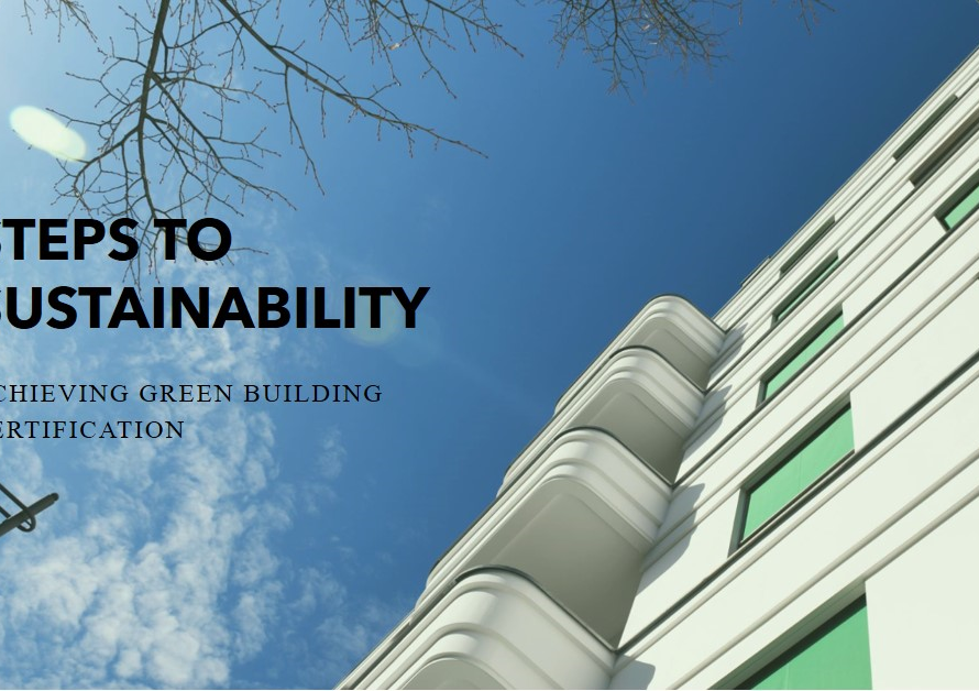 Achieving Green Building Certification: Steps to Sustainability