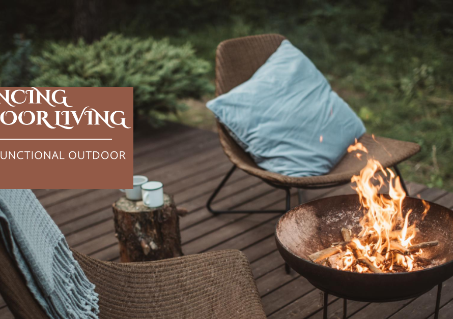 Enhancing Outdoor Living: Creating Functional Outdoor Spaces