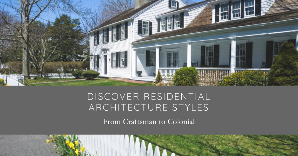 Exploring Residential Architecture Styles: From Craftsman to Colonial