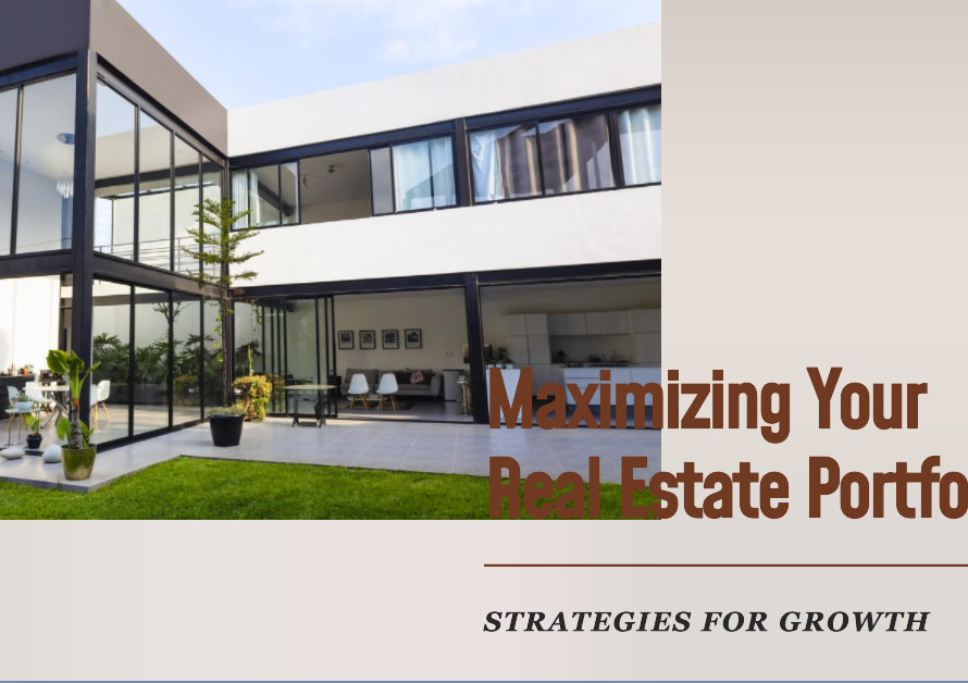 Maximizing Your Real Estate Portfolio: Strategies for Growth