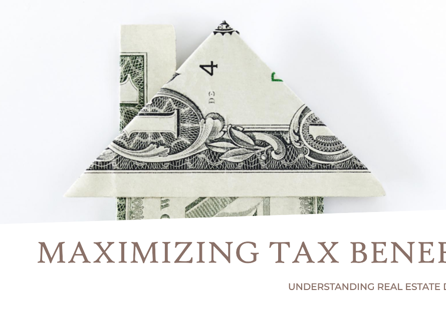 Maximizing Tax Benefits: Understanding Real Estate Deductions